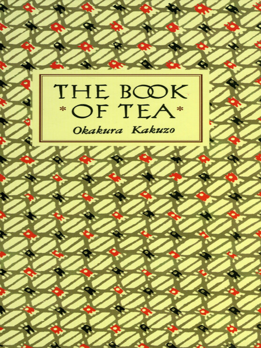 Title details for Book of Tea Classic Edition by Okakura Kakuzo - Available